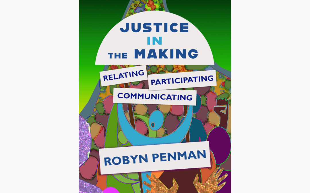 A review of Justice in the Making: Relating, Participating, Communicating